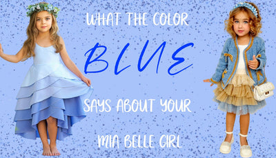 What Blue Says About Your Mia Belle Girl