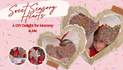 Sweet Sensory Hearts: A DIY Delight for Mommy and Me