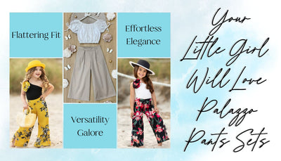 Chic Palazzo Sets & 4 Reason Your Little Girl Will Love Them!