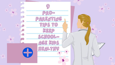 9 Pro-Parenting Tips To Keep Your School-Age Kids Healthy