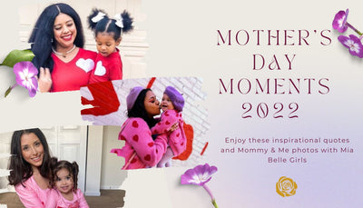 Mother's Day MOMents 2022 With Mia Belle Girls