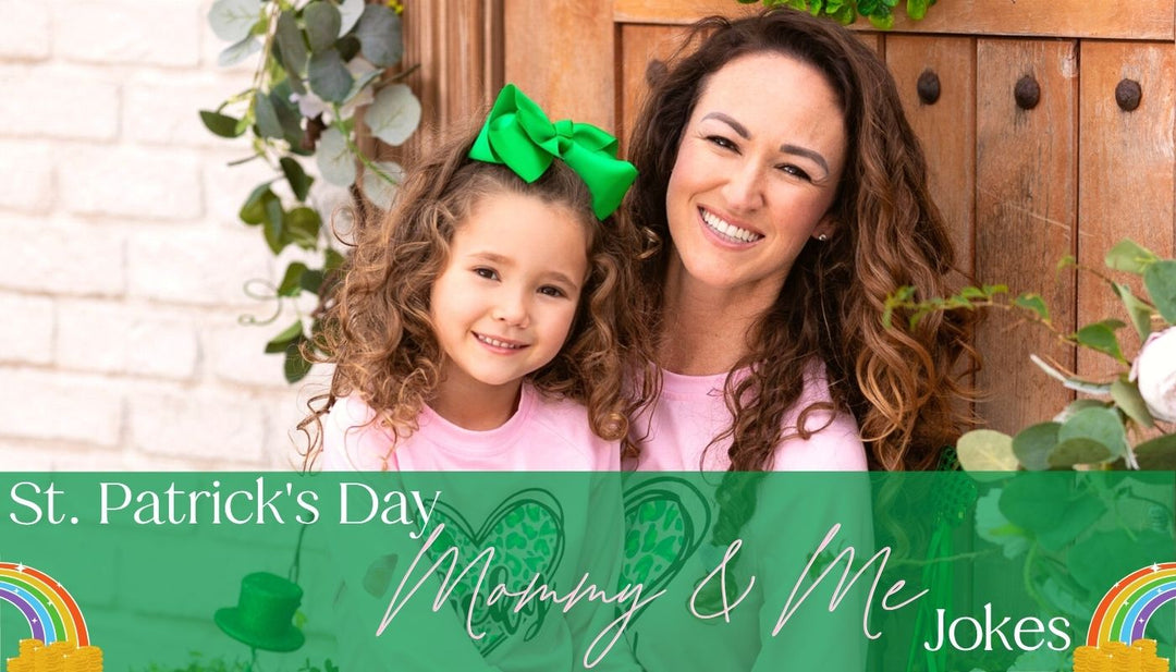 23 Hilarious St. Patrick's Day Mommy & Me Jokes | Mia Belle Girls Blog