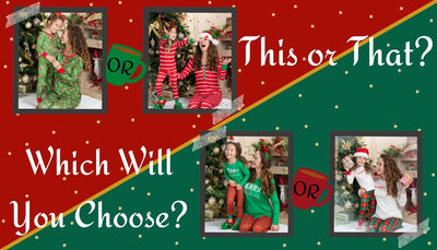 This or That: Mommy and Me Christmas Pajama Extravaganza!