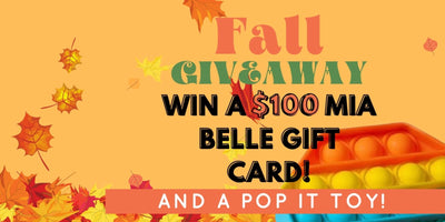 $100 Mia Belle Gift Card and Pop It Toy Facebook Fall Giveaway!
